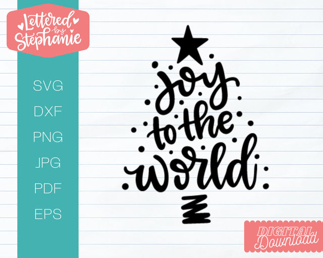 Joy To The World SVG, Christmas Tree SVG SVG Lettered by Stephanie 