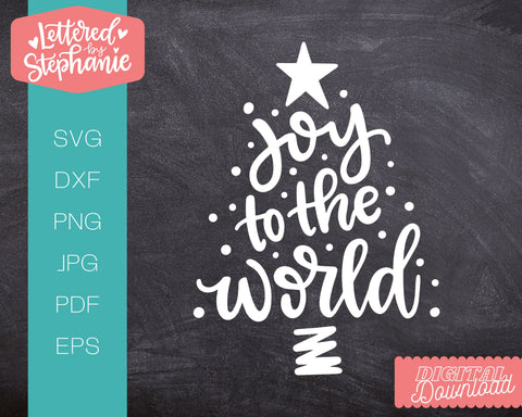 Joy To The World SVG, Christmas Tree SVG SVG Lettered by Stephanie 