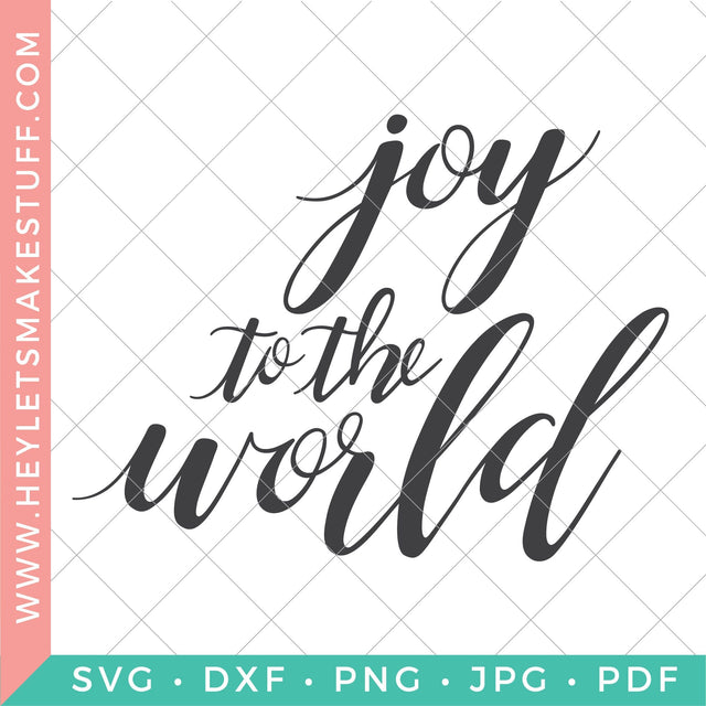 Joy to the World SVG Hey Let's Make Stuff 