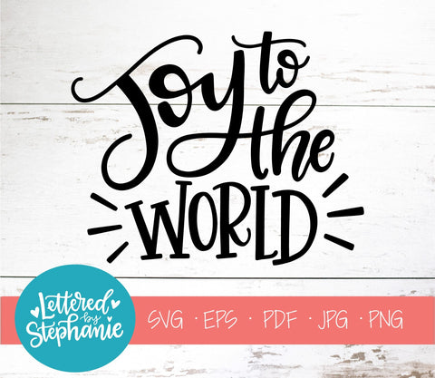 Joy To The World SVG, Holiday SVG SVG Lettered by Stephanie 