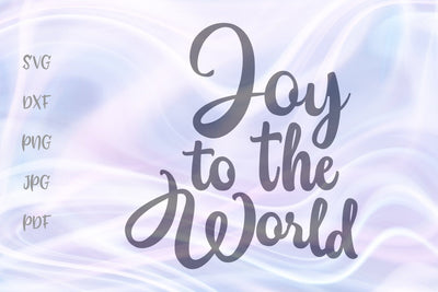 Joy to The World SVG, PNG, DXF, PDF, JPG SVG Digitals by Hanna 