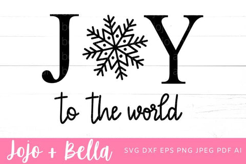 Joy to The World SVG, Snowflake SVG, Christmas SVG, Christmas Gift png, Christmas Sign DXF, Christmas Svgs, Christmas Ornament svg, Christmas Shirt Svg SVG Jojo&Bella 