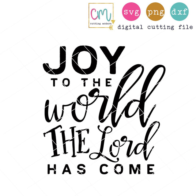 Joy To The World The Lord Has Come SVG CuttingModern 