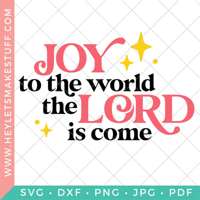 Joy to the World the Lord is Come SVG Hey Let's Make Stuff 