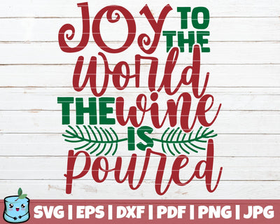 Joy To The World The Wine Is Poured SVG MintyMarshmallows 