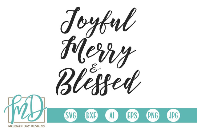 Joyful Merry And Blessed SVG Morgan Day Designs 