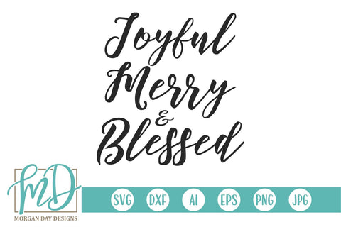 Joyful Merry And Blessed SVG Morgan Day Designs 