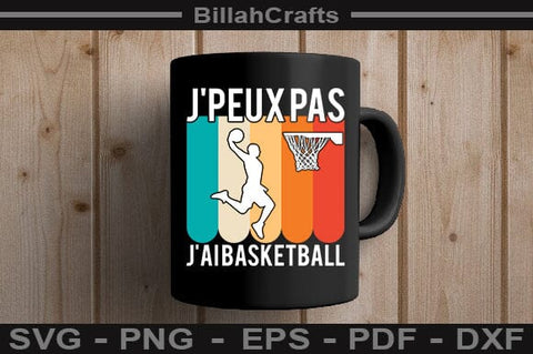 J'peux Pas J'ai Basketball SVG File SVG BillahCrafts 