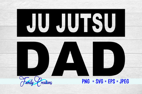 Ju Jutsu Dad SVG Family Creations 
