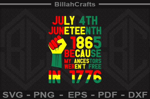 July 4th Juneteenth 1865 Because My Ancestors Weren’t Free In 1776 SVG BillahCrafts 