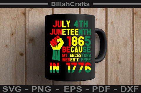 July 4th Juneteenth 1865 Because My Ancestors Weren’t Free In 1776 SVG BillahCrafts 