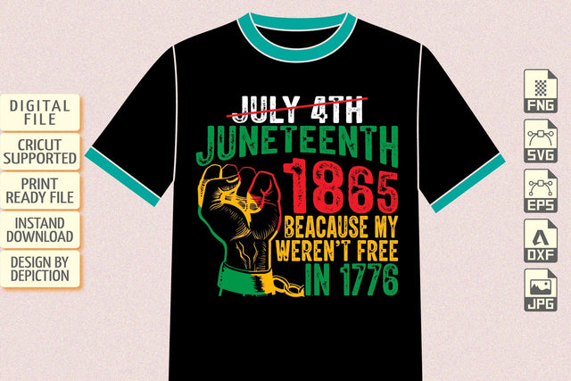 July 4th Juneteenth 1865 Because My Weren't Free In 1776 T-Shirt, Pride Month Shirt, Black History Shirt Print Template Sketch DESIGN Depiction Studio 