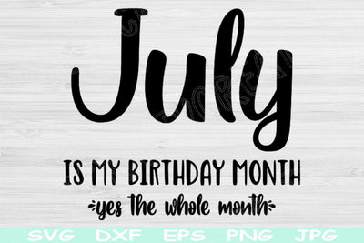 July Birthday Svg, Its My Birthday Svg, July Is My Birthday Month Svg Files for Cricut, Birthday Shirt Svg Designs, July Girl Svg Dxf Png SVG TiffsCraftyCreations 
