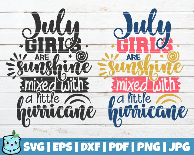 July Girls Are Sunshine Mixed With A Little Hurricane SVG MintyMarshmallows 