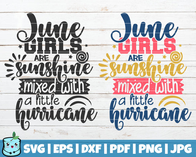 June Girls Are Sunshine Mixed With A Little Hurricane SVG MintyMarshmallows 