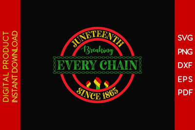 Juneteenth Breaking Every Chain Since 1865 SVG PNG PDF Cut File SVG Creativedesigntee 