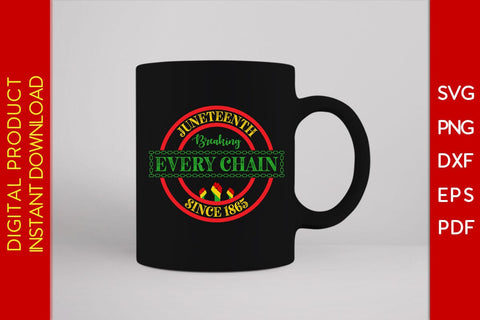 Juneteenth Breaking Every Chain Since 1865 SVG PNG PDF Cut File SVG Creativedesigntee 