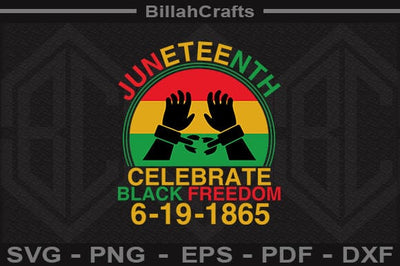 Juneteenth Celebrate Black Freedom 6 19 1865 SVG File SVG BillahCrafts 