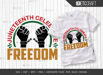 Juneteenth Celebrate Freedom SVG Cut File, CCelebrate Juneteenth Svg, June 19th Svg, Celebrate Freedom Svg, Black Independence Svg, Juneteenth Quote, ETC T00002 SVG ETC Craft 