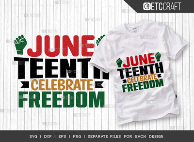 Juneteenth Celebrate Freedom SVG Cut File, CCelebrate Juneteenth Svg, June 19th Svg, Celebrate Freedom Svg, Black Independence Svg, Juneteenth Quote, ETC T00002 SVG ETC Craft 