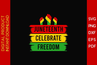 Juneteenth Celebrate Freedom SVG PNG PDF Cut File SVG Creativedesigntee 
