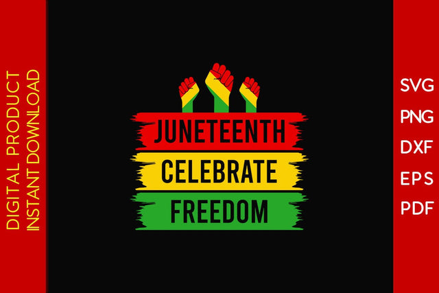 Juneteenth Celebrate Freedom SVG PNG PDF Cut File SVG Creativedesigntee 