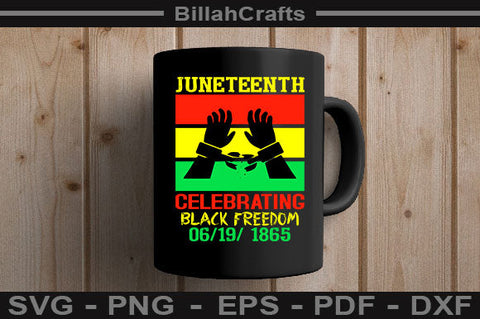 Juneteenth Celebrating Black Freedom 06 19 1865 SVG BillahCrafts 