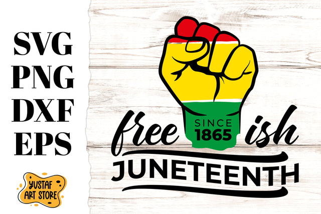 Juneteenth Free-Ish Since 1865 Freedom SVG SVG Yustaf Art Store 