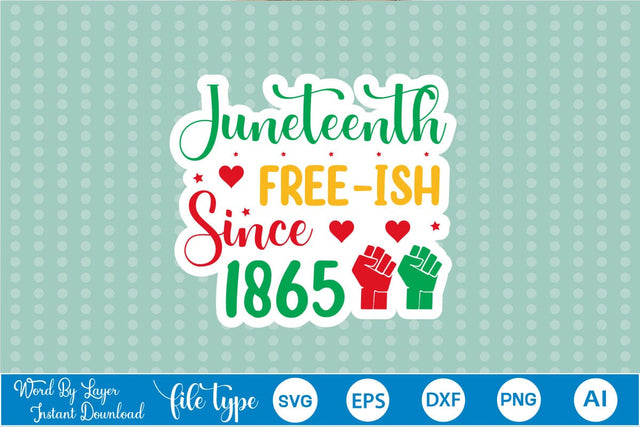 Juneteenth Free-ish Since 1865 Sticker SVG SVGs,Quotes and Sayings,Food & Drink,On Sale, Print & Cut SVG DesignPlante 503 