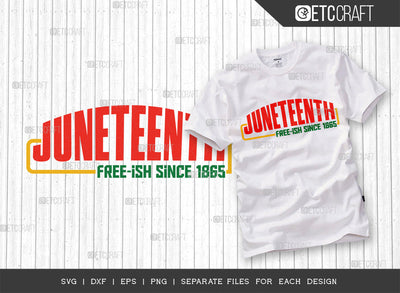 Juneteenth Free Ish Since 1865 SVG Cut File | Black History | Independence Day | African American T-shirt Design | ETC T00003 SVG ETC Craft 