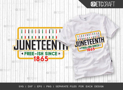 Juneteenth Free Ish Since 1865 SVG Cut File | Black History | Independence Day | African American T-shirt Design | ETC T00003 SVG ETC Craft 