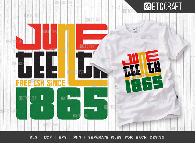 Juneteenth Free Ish Since 1865 SVG Cut File | Black History | Independence Day | African American T-shirt Design SVG ETC Craft 