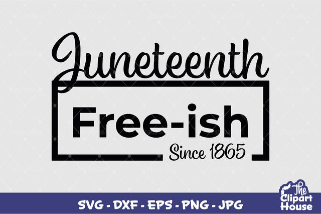 Juneteenth Free-ish SVG The Clipart House 