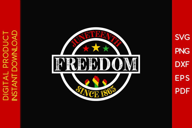 Juneteenth Freedom Since 1865 SVG PNG PDF Cut File SVG Creativedesigntee 