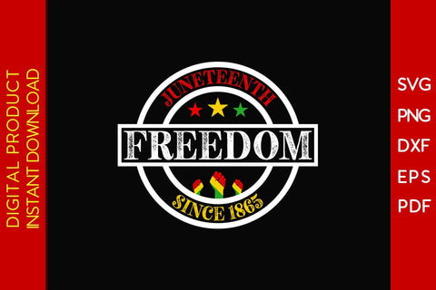 Juneteenth Freedom Since 1865 SVG PNG PDF Cut File SVG Creativedesigntee 