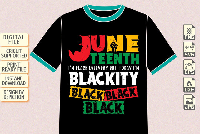 Juneteenth I'm Black Everyday But Today I'm Blackity Black T-Shirt, Juneteenth Shirt Print Template Sketch DESIGN Depiction Studio 
