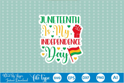 Juneteenth Is My Independence Day Sticker SVG SVGs,Quotes and Sayings,Food & Drink,On Sale, Print & Cut SVG DesignPlante 503 