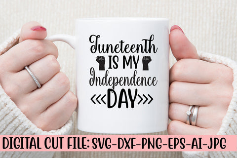 Juneteenth Is My Independence Day SVG Cut File SVG Syaman 