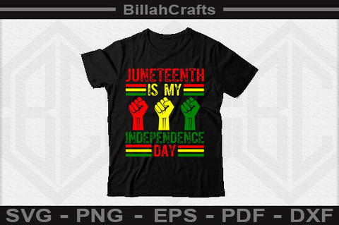 Juneteenth Is My Independence Day SVG File SVG BillahCrafts 