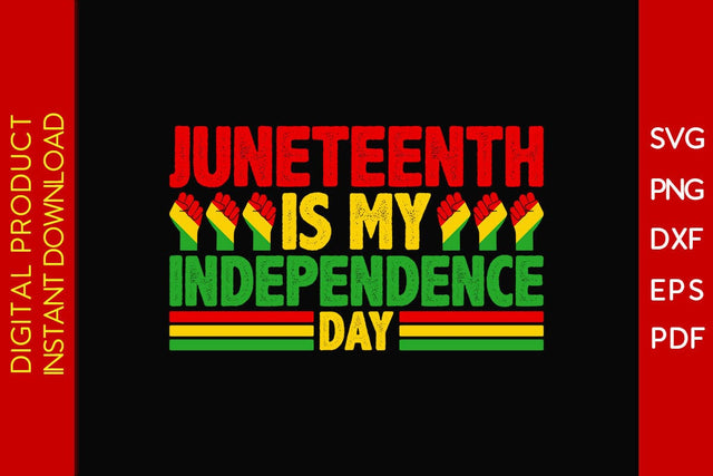 Juneteenth Is My Independence Day SVG PNG PDF Cut File SVG Creativedesigntee 