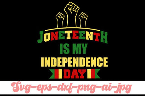 Juneteenth Is My Independence Day svg SVG BB Type Studios 