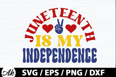 Juneteenth is my independence Retro SVG SVG akazaddesign 