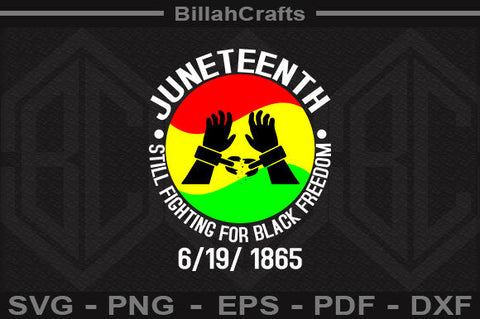 Juneteenth Still Fighting For Black Freedom 6 19 1865 SVG File SVG BillahCrafts 