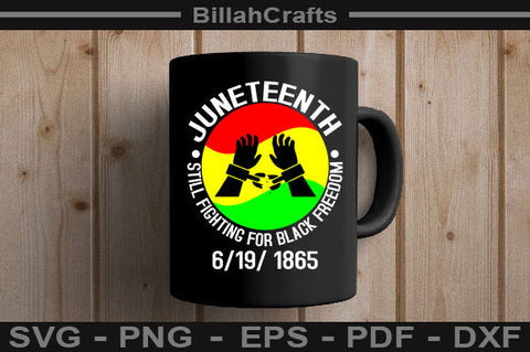 Juneteenth Still Fighting For Black Freedom 6 19 1865 SVG File SVG BillahCrafts 