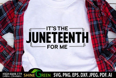 Juneteenth SVG - It's The Juneteenth for Me Black Lives SVG SVG Shine Green Art 