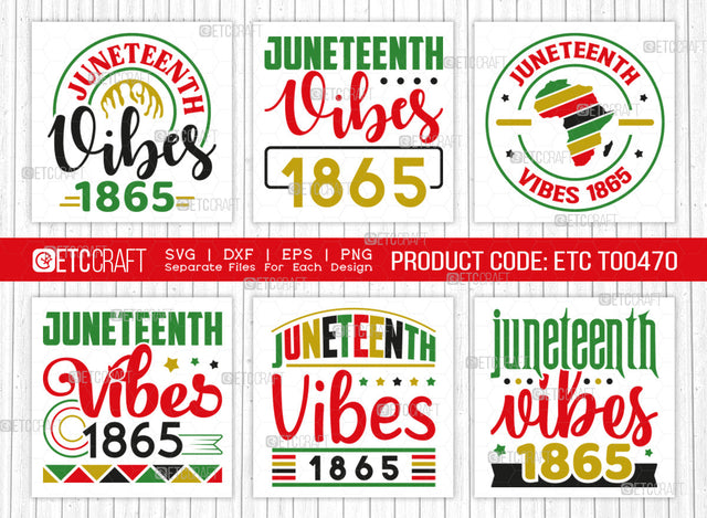 Juneteenth Vibes 1865 SVG Bundle, Celebrate Juneteenth Svg, June 19th Svg, Celebrate Freedom Svg, Black Independence Svg, Juneteenth Quote, ETC T000470 SVG ETC Craft 