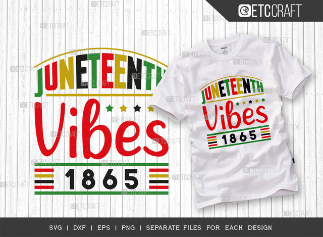 Juneteenth Vibes 1865 SVG Cut File, Celebrate Juneteenth Svg, June 19th Svg, Celebrate Freedom Svg, Black Independence, Juneteenth Quote, ETC T000470 SVG ETC Craft 