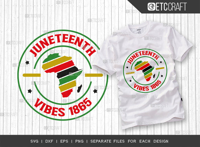 Juneteenth Vibes 1865 SVG Cut File, Celebrate Juneteenth Svg, June 19th Svg, Celebrate Freedom Svg, Black Independence, Juneteenth Quote, ETC T000470 SVG ETC Craft 