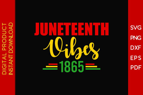 Juneteenth Vibes 1865 SVG PNG PDF Cut File SVG Creativedesigntee 