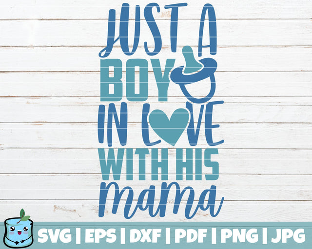 Just A Boy In Love With His Mama SVG MintyMarshmallows 